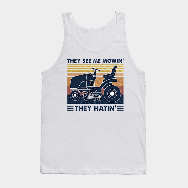 Lawn Mower They See Me Mowin’ They Hatin’ Vintage Shirt Tank Top by Rozel Clothing